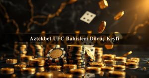 Read more about the article Aztekbet UFC Bahisleri Dövüş Keyfi