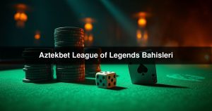 Read more about the article Aztekbet League of Legends Bahisleri