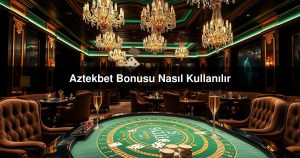 Read more about the article Aztekbet Bonusu Nasıl Kullanılır